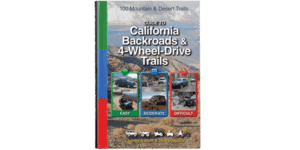 Guide to California Backroads and 4-Wheel-Drive Trails